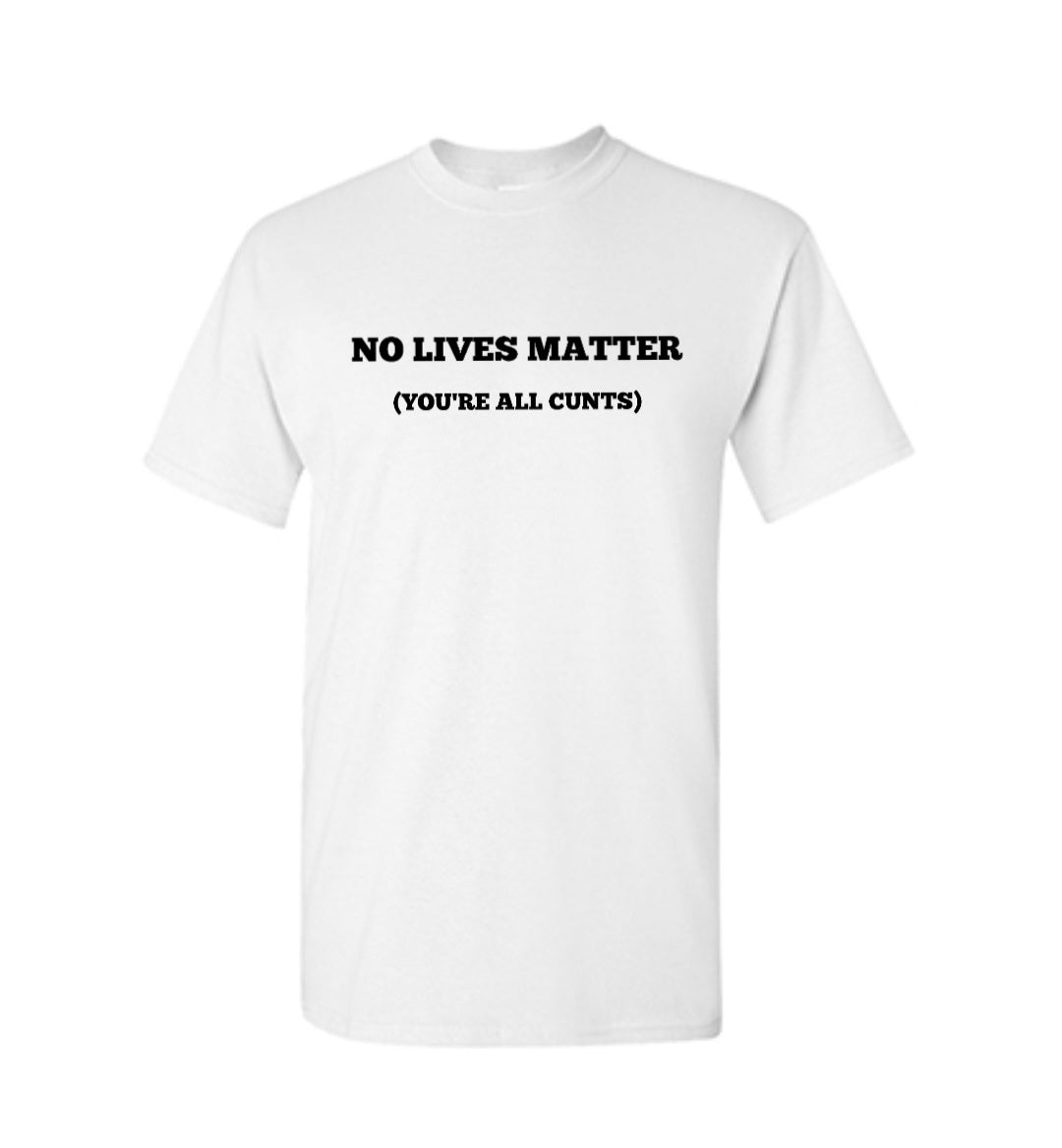 No Lives Matter Short Sleeve T